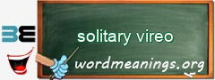 WordMeaning blackboard for solitary vireo